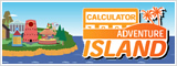 CALCULATOR ADVENTURE ISLAND (for Kids)